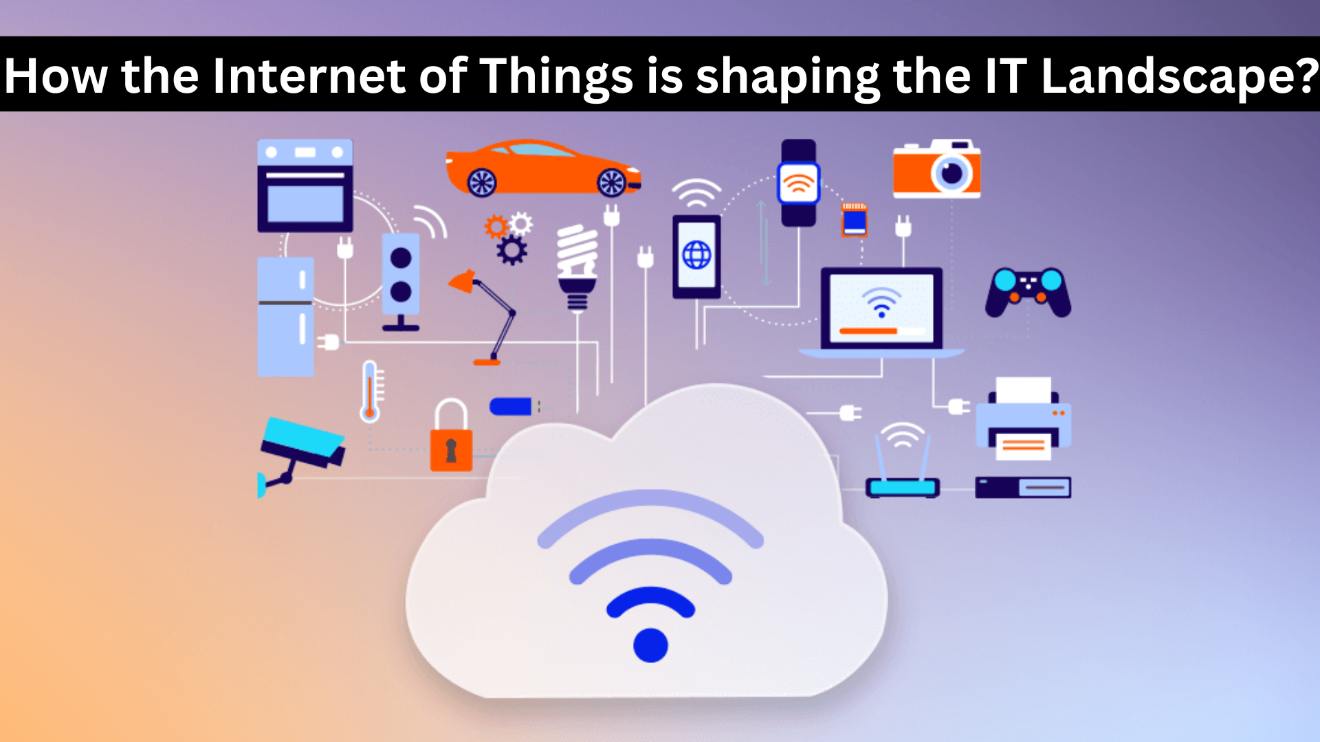 Internet of Things is shaping the IT Landscape