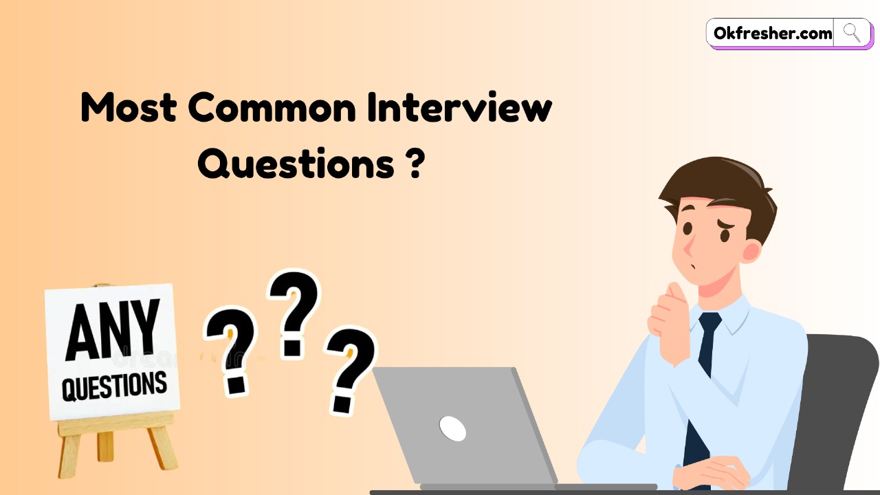 Most commonly asked questions in Interviews for freshers